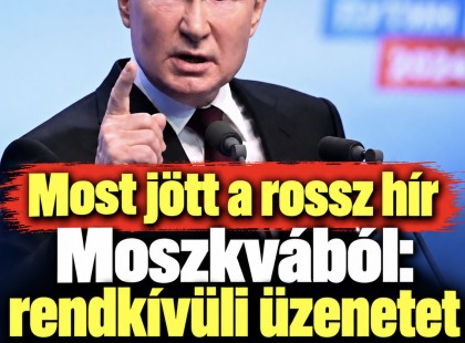 Most jött a rossz hír Moszkvából: rendkívüli üzenetet küldtek a magyaroknak!