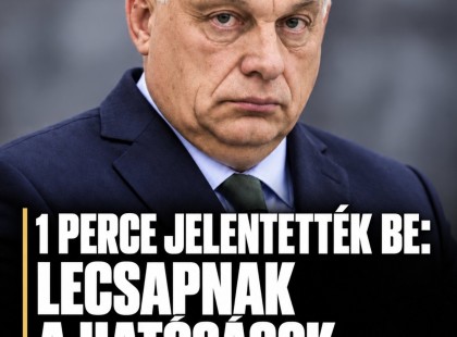 1 perce jelentették be : Lecsapnak a hatóságok Orbán Viktorra?