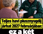 Teljes havi plusznyugdíj járhat 2027 februárjában: ez a két feltétel dönt