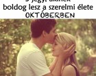 3 jegy, akinek boldog lesz a szerelmi élete OKTÓBERBEN!