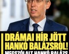 Drámai hír jött Hankó Balázsról a felesége jelentette be