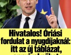 Hivatalos! Óriási fordulat a nyugdíjaknál: itt az új táblázat, ennyivel nőhet az összeg!