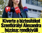 Kiverte a biztosítékot Szentkirályi Alexandra húzása: rendkívüli Házbizottságot hívnak össze!