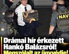 Drámai hír érkezett Hankó Balázsról!