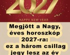 Mindenki figyelem! Megjött a Nagy, éves horoszkóp 2027-re: ez a három csillag jegy lesz az év igazi nyertese, az égiek kegyeltje, akire rá mosolyog a szerencse minden pillanatban: 👇 Cikk a hozzászólásoknál!