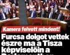 Kamera felvett mindent! Furcsa dolgott vettek észre ma a Tisza képviselőkön a Parlamentben, kiderült mi az oka