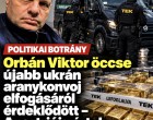 Orbán Viktor öccse újabb ukrán aranykonvoj elfogásáról érdeklődött – Ausztriáig értek a szálak!