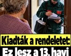 Kiadták a rendeletet: Ez lesz a 13. havi nyugdíj sorsa!