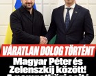 Váratlan dolog történt Magyar Péter és Zelenszkij és között ! A nemzetközi sajtó is felkapta!