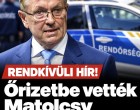 Őrizetbe vették Matolcsy Györgyöt – ügyvédje elmondta, mivel gyanúsítják