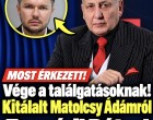 MOST ÉRKEZETT! Vége a találgatásoknak! Kitálalt Matolcsy Ádámról Tasnádi Péter!