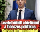 Levelet küldött a börtönből a fideszes politikus: Súlyos Információkat közölt Magyar Péterről!