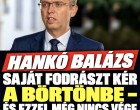 Hankó Balázs saját fodrászt kér a börtönbe – és ezzel még nincs vége a kívánságlistának!Mutatjuk