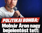 POLITIKAI BOMBA:Molnár Áron nagy bejelentést tett: ez még az NKA-ügynél is nagyobbat fog szólni!
