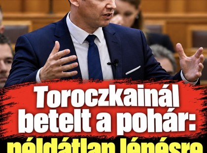 Toroczkainál betelt a pohár: példátlan lépésre szánta el magát!