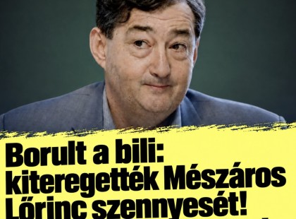 Borult a bili: kiteregették Mészáros Lőrinc szennyesét! Nagyon durva dolgok: