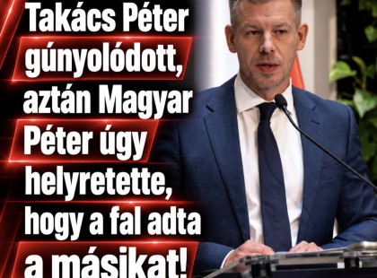 Takács Péter gúnyolódott, aztán Magyar Péter úgy helyretette, hogy a fal adta a másikat!