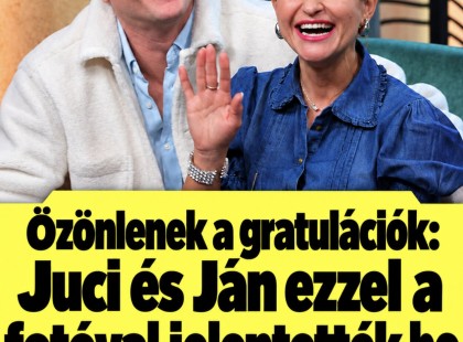 Özönlenek a gratulációk: Juci és Ján ezzel a fotóval jelentették be a nagy örömhírt –