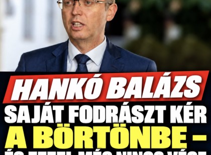 Hankó Balázs saját fodrászt kér a börtönbe – és ezzel még nincs vége a kívánságlistának!Mutatjuk